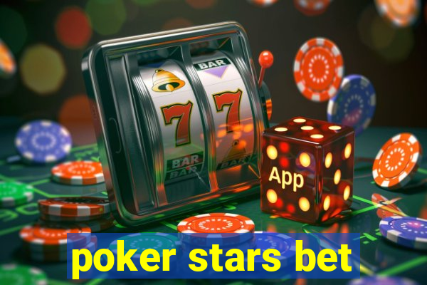 poker stars bet