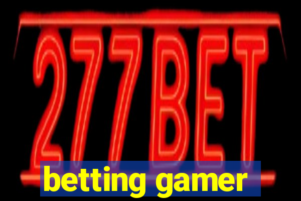 betting gamer