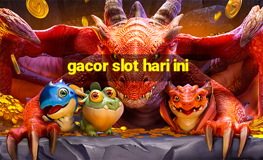 gacor slot hari ini