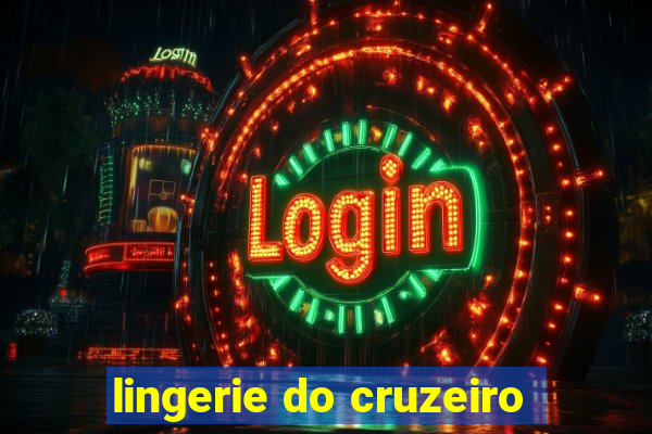 lingerie do cruzeiro