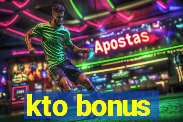 kto bonus