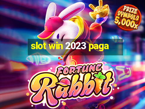 slot win 2023 paga