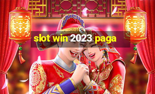 slot win 2023 paga