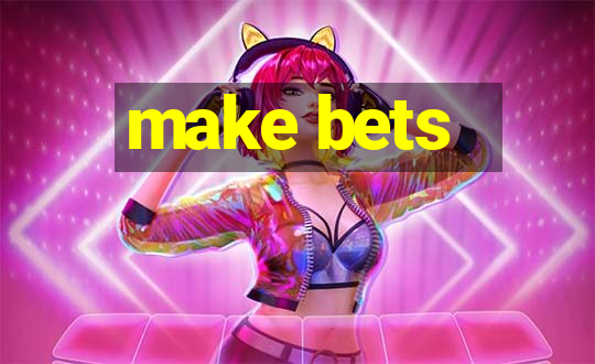 make bets