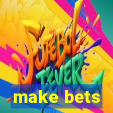 make bets