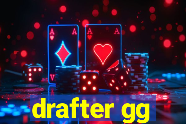 drafter gg