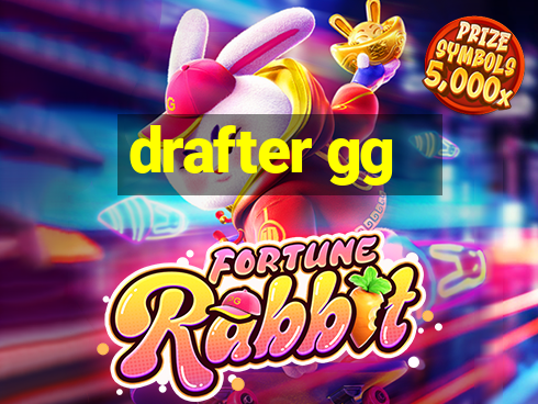 drafter gg