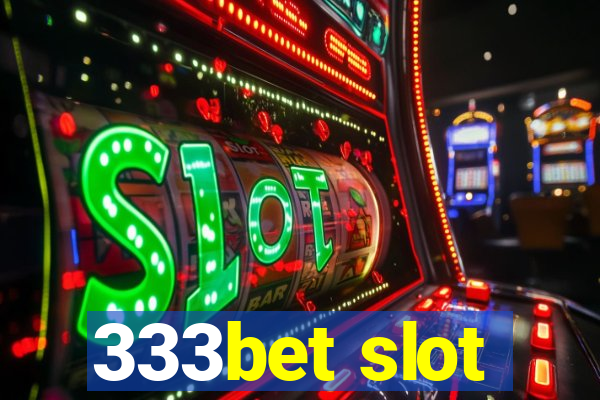 333bet slot