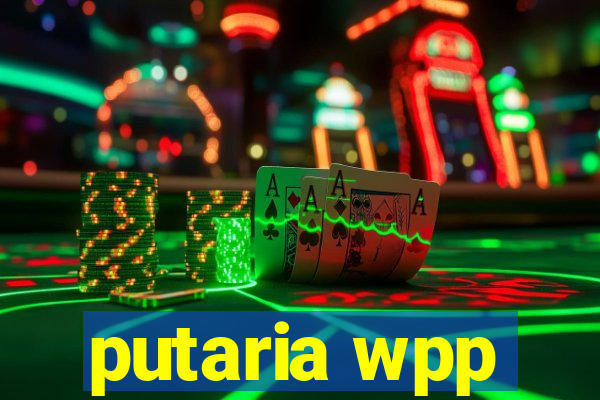 putaria wpp