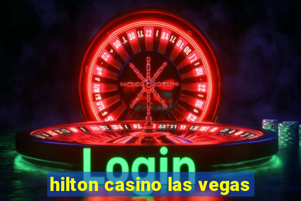 hilton casino las vegas