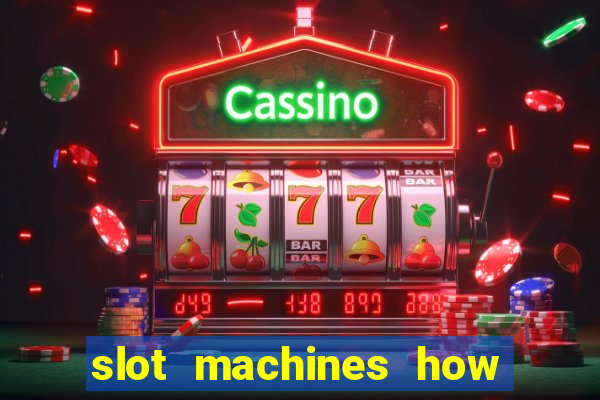 slot machines how to play