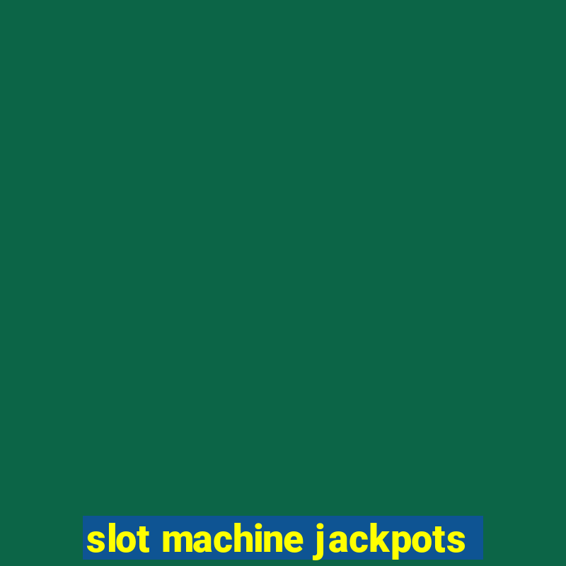 slot machine jackpots