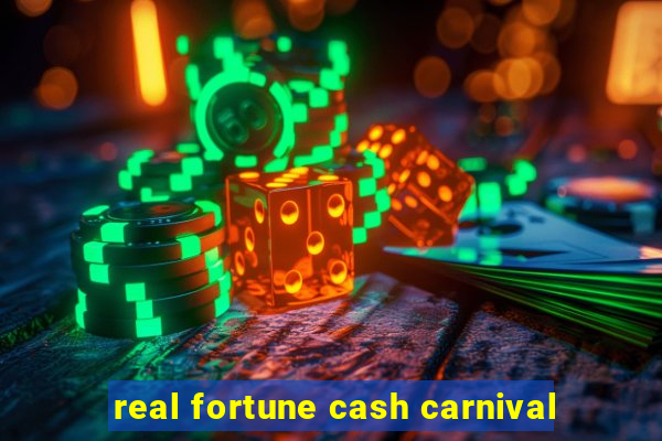 real fortune cash carnival