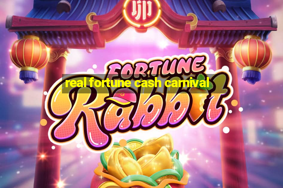 real fortune cash carnival