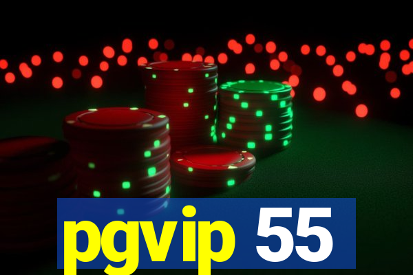 pgvip 55