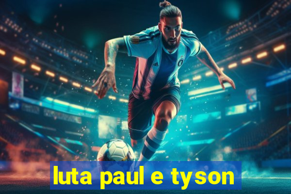 luta paul e tyson