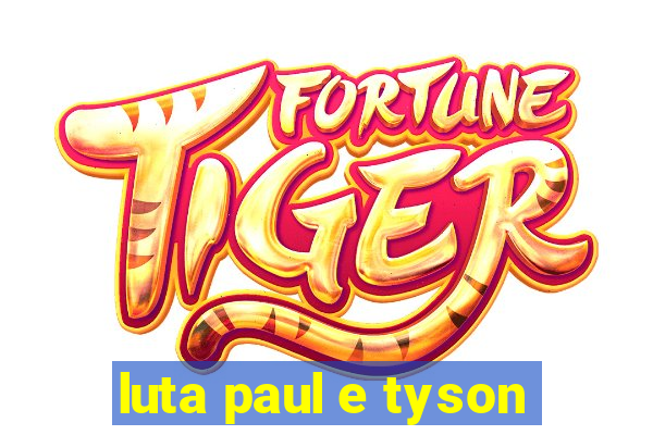 luta paul e tyson