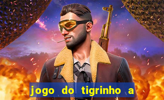 jogo do tigrinho a partir de r$ 1