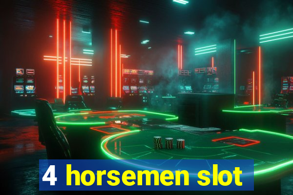 4 horsemen slot