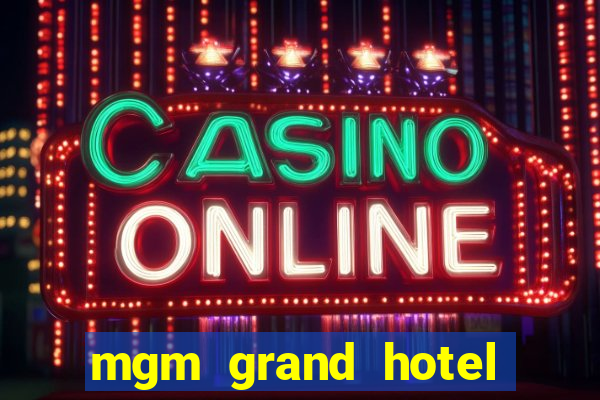 mgm grand hotel and casino vegas