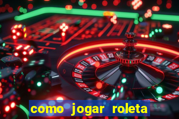 como jogar roleta no esporte da sorte