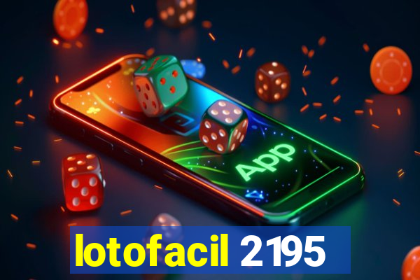 lotofacil 2195