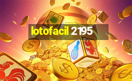 lotofacil 2195