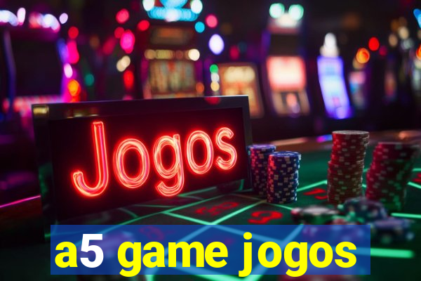 a5 game jogos