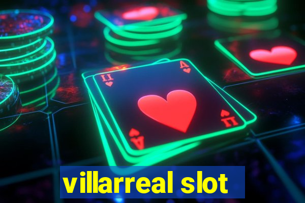 villarreal slot