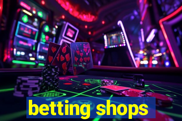 betting shops