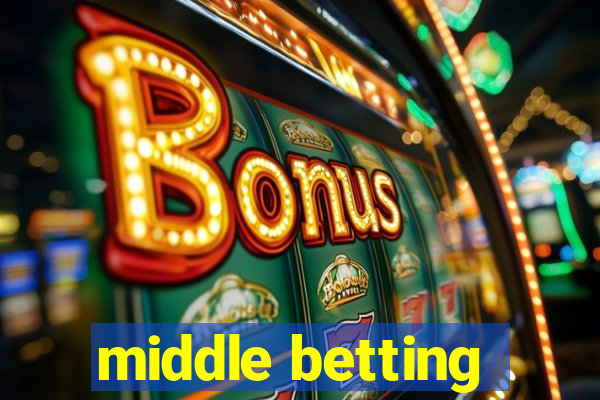 middle betting