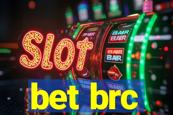 bet brc