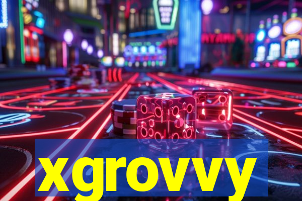 xgrovvy