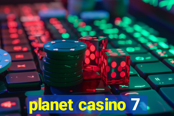 planet casino 7