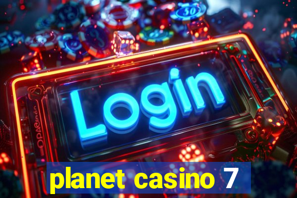 planet casino 7