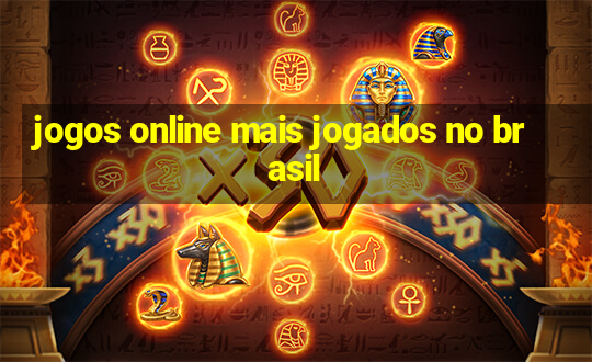 jogos online mais jogados no brasil