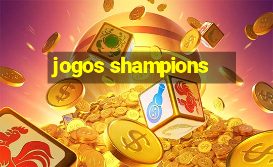 jogos shampions