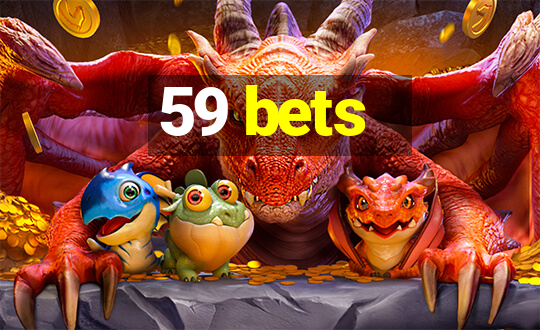 59 bets