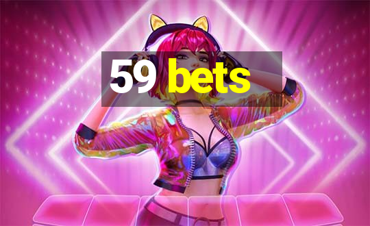 59 bets