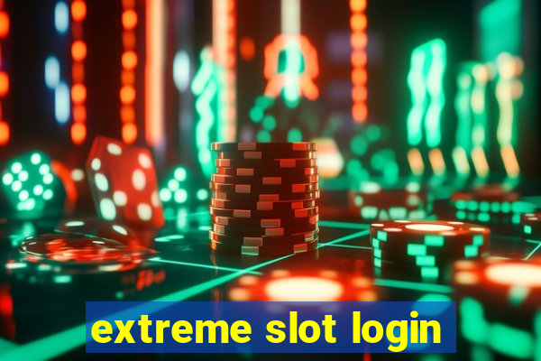 extreme slot login