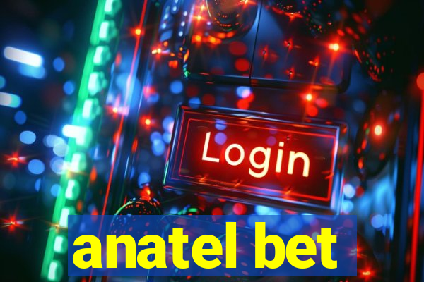 anatel bet