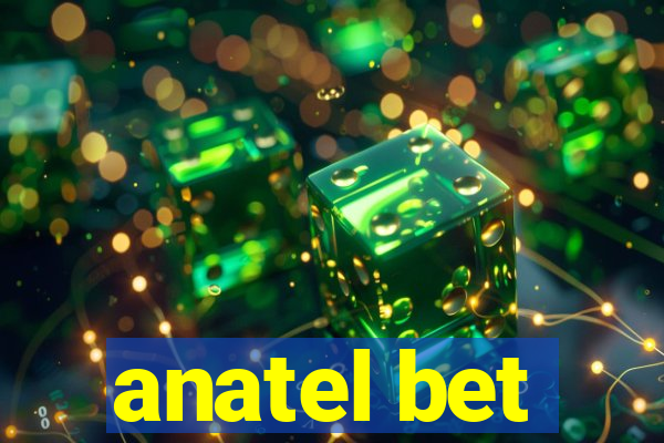 anatel bet