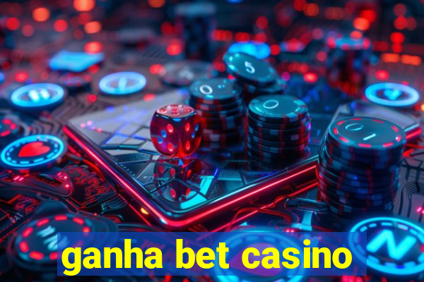 ganha bet casino