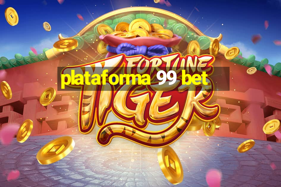 plataforma 99 bet