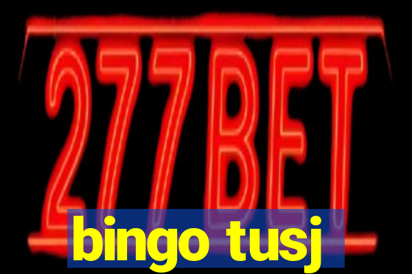 bingo tusj