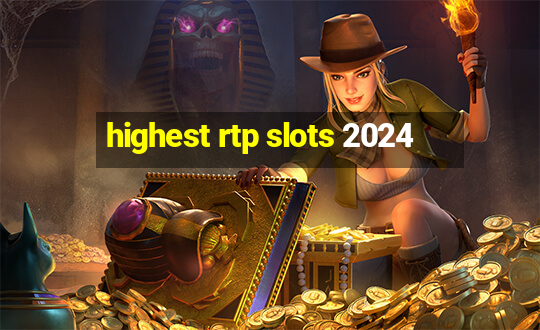 highest rtp slots 2024