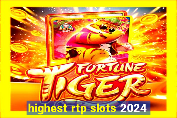 highest rtp slots 2024