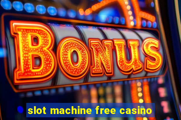 slot machine free casino