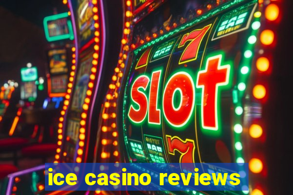 ice casino reviews