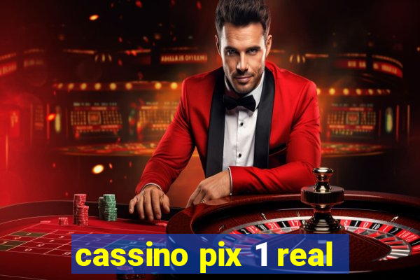 cassino pix 1 real